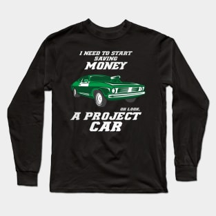 Oh look, Project Car funny Tuning Car Guy Mechanic Racing Long Sleeve T-Shirt